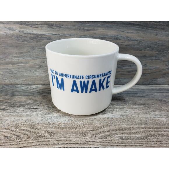 Room Essentials Due To Unfortunate Circumstances I'm Awake Porcelain Coffee Mug - Picture 1 of 9
